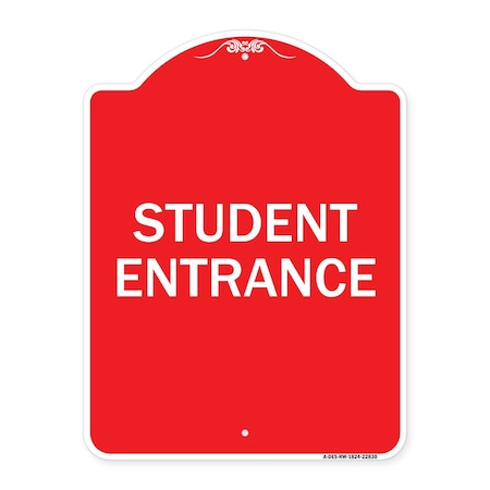 Signmission Designer Series Sign-Student Entrance, Red & White Aluminum Architectural Sign, 18" H, RW-1824-22830 A-DES-RW-1824-22830